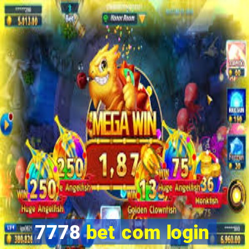 7778 bet com login